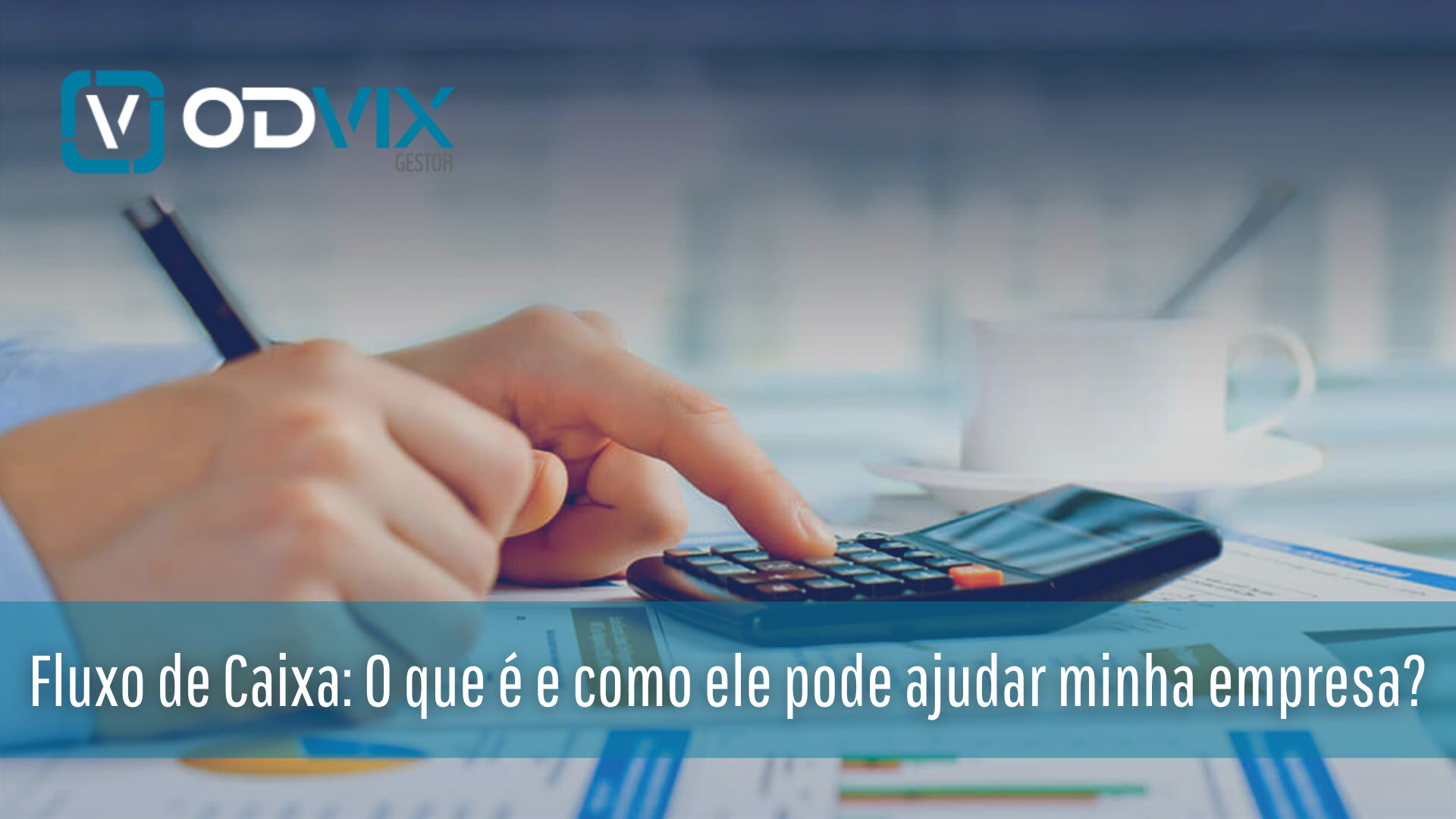 Fluxo de Caixa: O que é e como ele pode ajudar minha empresa?